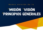 Nueva versión de la misión, visión y principios generales de la Institución