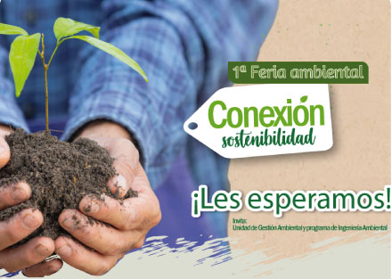 1° Feria ambiental “Conexión sostenibilidad”