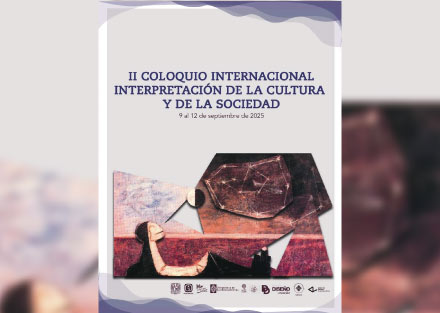 Abierta convocatoria para ponencias del II Coloquio internacional de interpretación de la cultura y de la sociedad