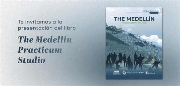 Presentación del Libro: The Medellin Practicum Studio